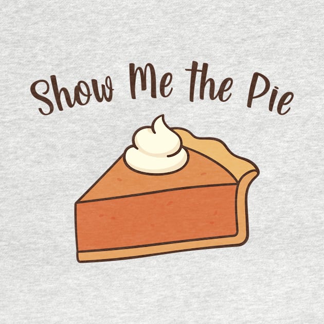 Show Me the Pie by burlybot